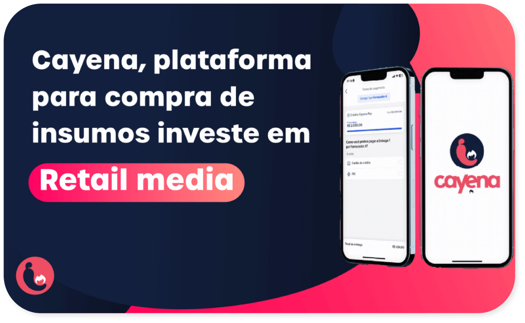 Cayena aposta em retail media para impulsionar indústrias de alimentos no setor de varejo alimentar